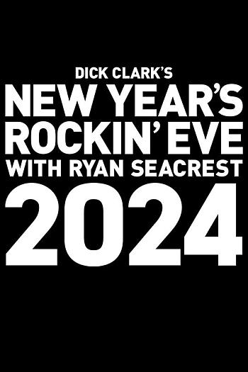 Dick Clark's New Year's Rockin' Eve with Ryan Seacrest 2024