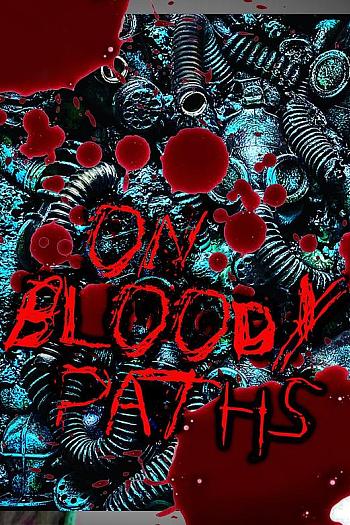 On Bloody Paths