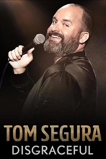 Tom Segura: Disgraceful