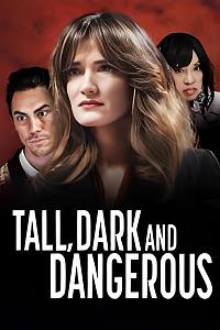 Tall, Dark, and Dangerous