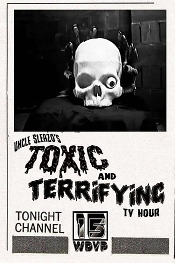 UNCLE SLEAZO'S TOXIC AND TERRIFYING TV HOUR