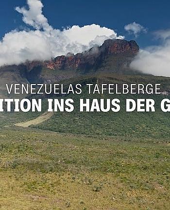 Venezuelas Tafelberge - Expedition ins Haus der Götter