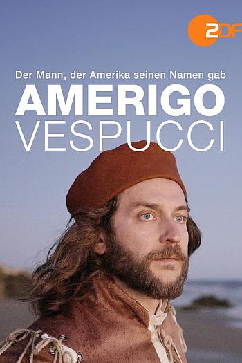 Der Mann, der Amerika seinen Namen gab - Amerigo Vespucci