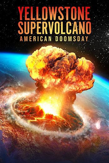 Yellowstone Supervolcano: American Doomsday