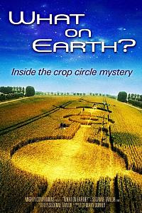 What On Earth?: Inside the Crop Circles Mystery