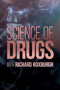 Science of Drugs with Richard Roxburgh Season 1