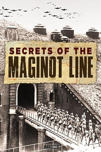 Les secrets de la Ligne Maginot