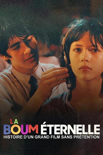 La Boum éternelle : Histoire d'un grand film sans prétention