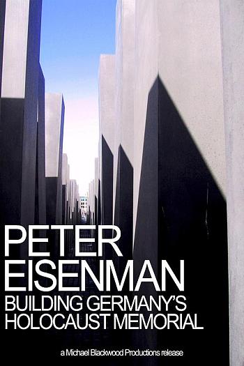 Peter Eisenman: Building Germany’s Holocaust Memorial