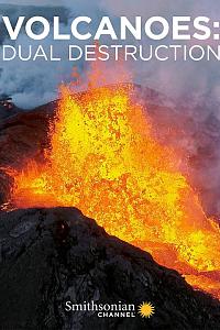 Volcanoes: Dual Destruction