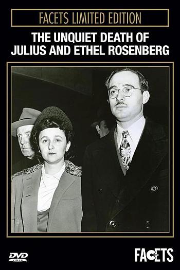 The Unquiet Death of Julius & Ethel Rosenberg