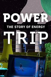 Power Trip: The Story of Energy Season 2