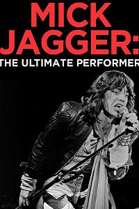 Mick Jagger: The Ultimate Performer