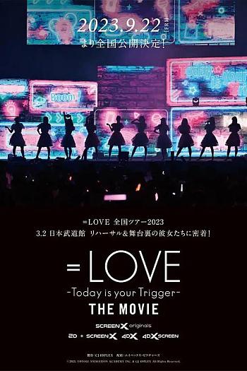 =LOVE Today is your Trigger THE MOVIE