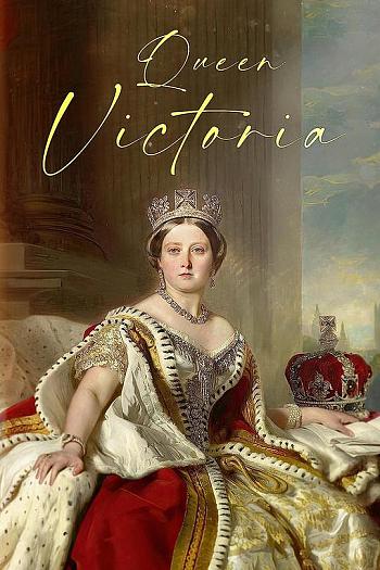 Queen Victoria: Young Princess to Young Queen