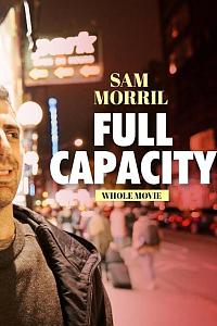 Sam Morril: Full Capacity