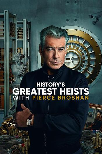 History's Greatest Heists with Pierce Brosnan Season 1