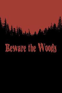 Beware the Woods