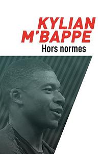 Kylian Mbappé, hors normes