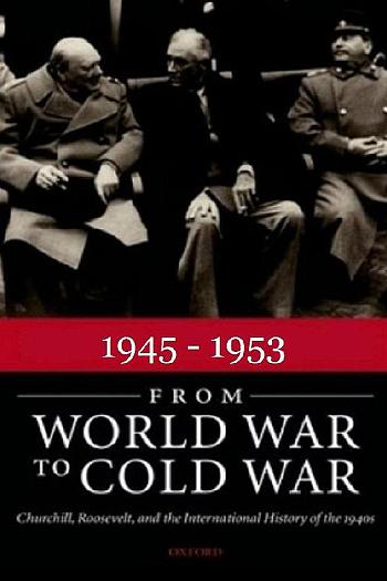 1945-1953: From World War to Cold War