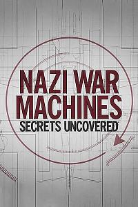 Nazi War Machines: Secrets Uncovered Season 1