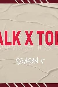 TALK X TODAY : Season5