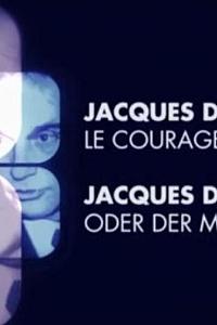 Jacques Derrida, le courage de la pensée