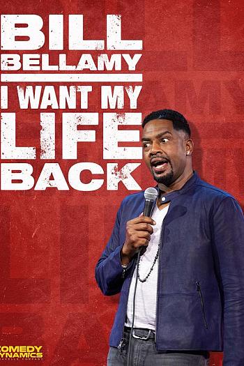 Bill Bellamy: I Want My Life Back