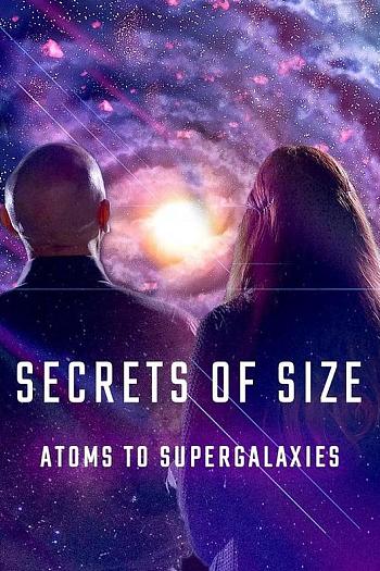 Secrets of Size: Atoms to Supergalaxies Season 1