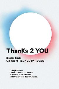 KinKi Kids Concert Tour 2019-2020 ThanKs 2 YOU