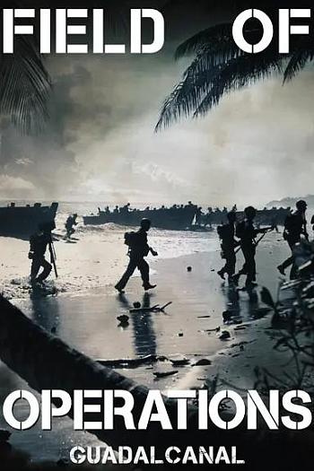 Field of Operations: Guadalcanal