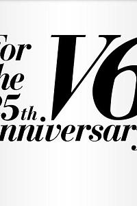 V6 For the 25th anniversary