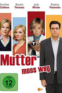 Mutter muss weg