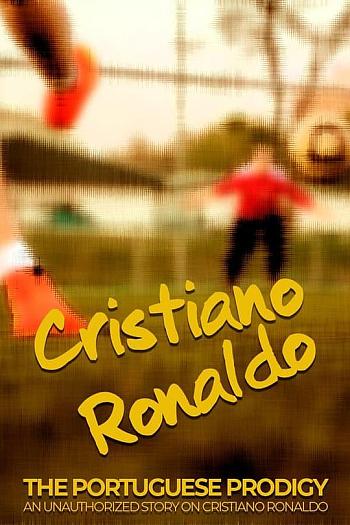 Cristiano Ronaldo: The Portugese Prodigy