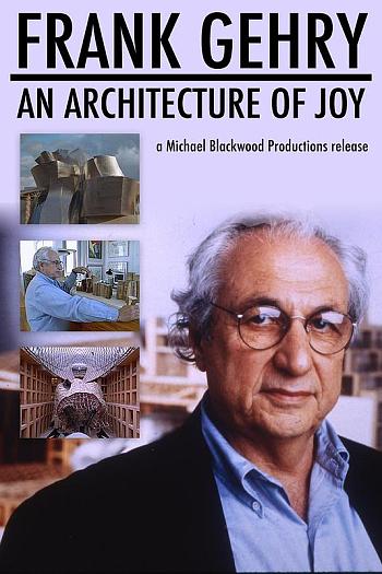 Frank Gehry: An Architecture of Joy