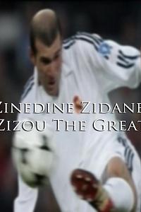 Zinedine Zidane: Zizou the Great