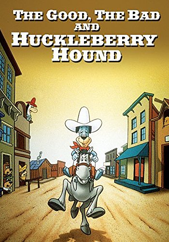 The Good, the Bad, and Huckleberry Hound