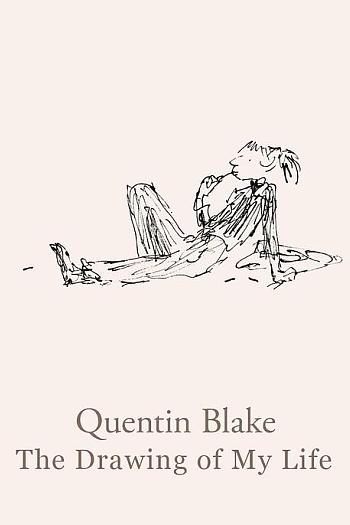 Quentin Blake: The Drawing of My Life