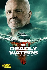 Deadly Waters with Captain Lee