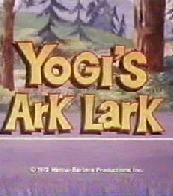 "The ABC Saturday Superstar Movie" Yogi's Ark Lark