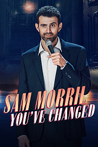 Sam Morril: You've Changed