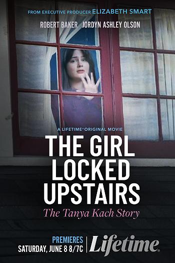 The Girl Locked Upstairs: The Tanya Kach Story