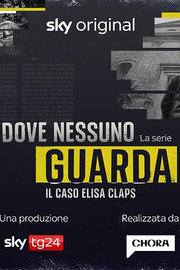 Dove nessuno guarda: Il caso Elisa Claps