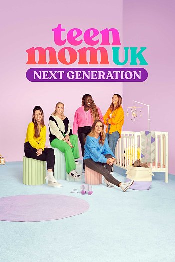 Teen Mom UK: Next Generation