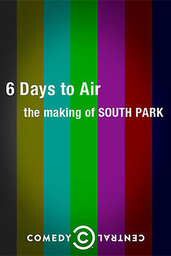 6 Days to Air: The Making of South Park