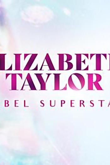 Elizabeth Taylor: Rebel Superstar