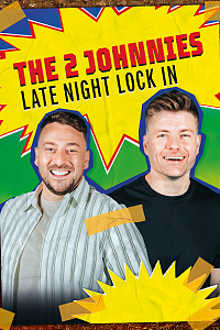 The 2 Johnnies Late Night Lock In