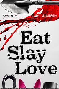 Eat, Slay, Love