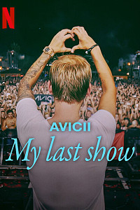 Avicii: My Last Show