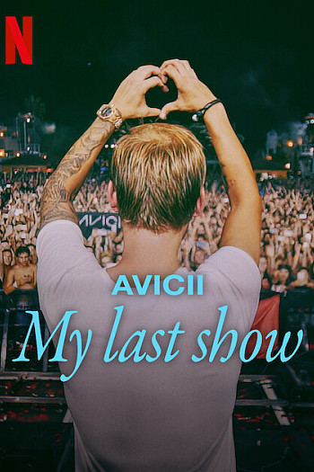 Avicii: My Last Show